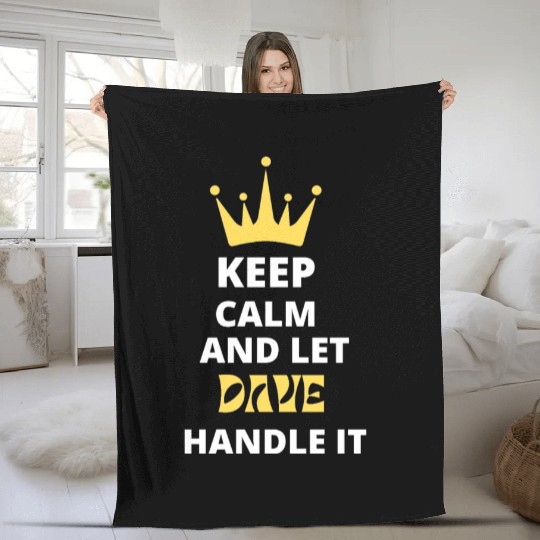 Keep Calm and Let Dave Fleece Blankets