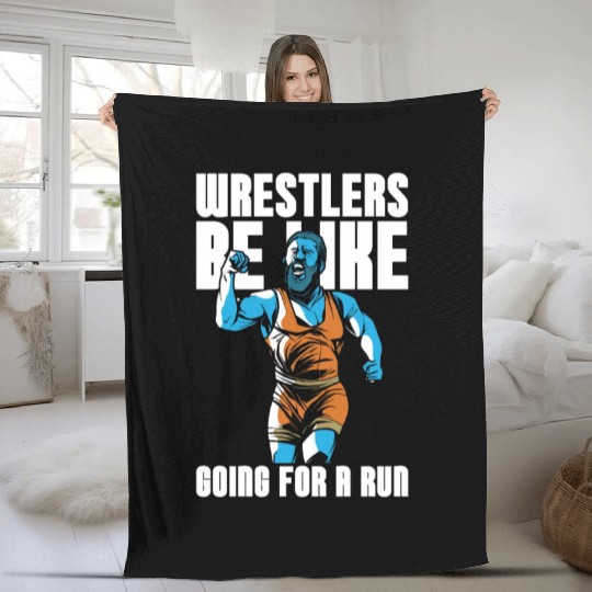 Catch Wrestling Wrestlers Be Like Going Wrestler Fleece Blankets