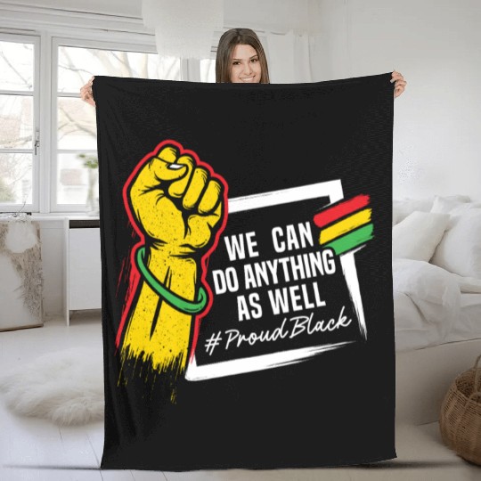 We Can Do Anything As Well African American Black Fleece Blankets