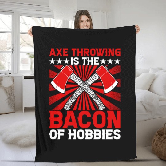Axe Throwing is the Bacon of Hobbies Fleece Blankets