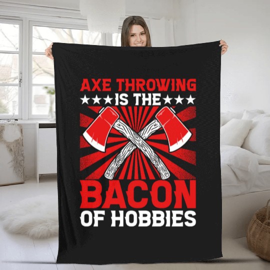 Axe Throwing is the Bacon of Hobbies Fleece Blankets