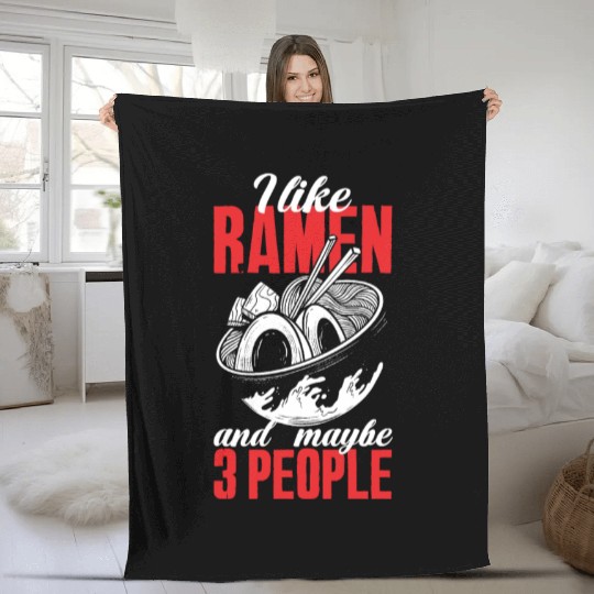 I Like Ramen And Maybe 3 People Funny Ramen Gift Fleece Blankets