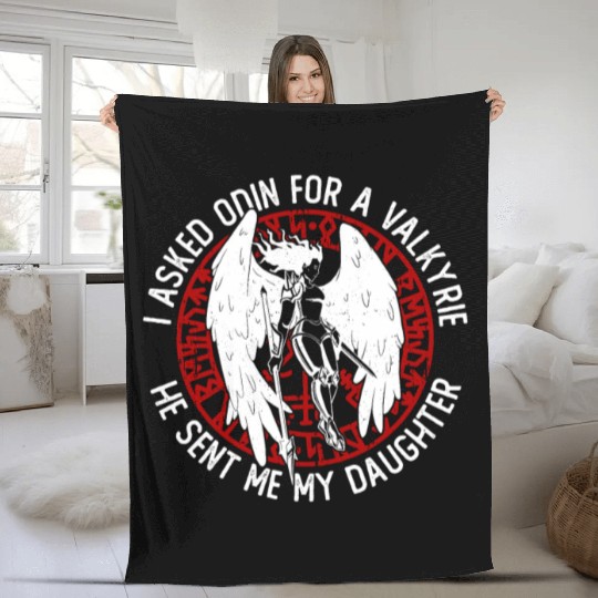 I Asked Odin For A Valkyrie He Sent Me My Daughter Fleece Blankets