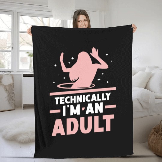 Technically I'm An Adult Girl Birthday Adulting Fleece Blankets