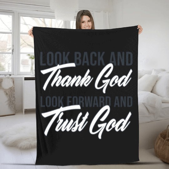 Look back and thank God look forward and trust God Fleece Blankets