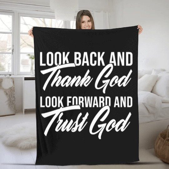 Look back and thank God look forward and trust God Fleece Blankets