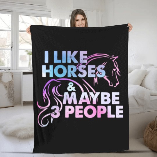 I LIKE HORSES MAYBE 3 PEOPLE Funny Riding Sarcasm Fleece Blankets