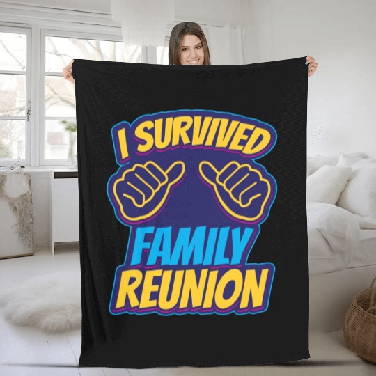 I Survived Family Reunion Families Gathering Fleece Blankets