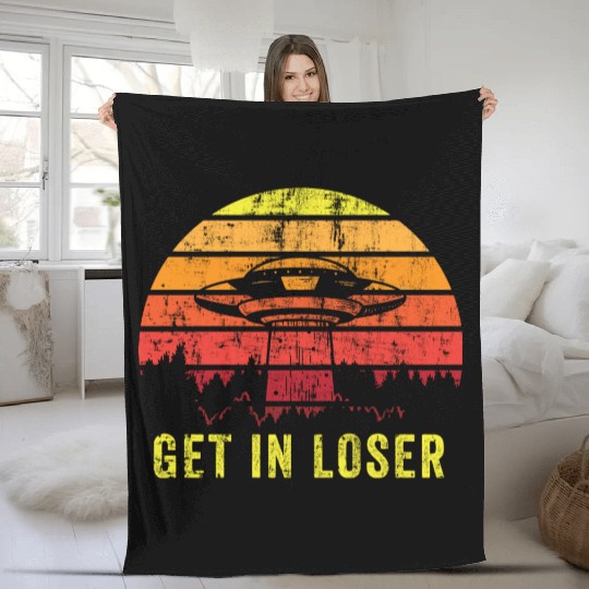 Aliens Art Get In Loser UFO Fan Gift Idea Fleece Blankets