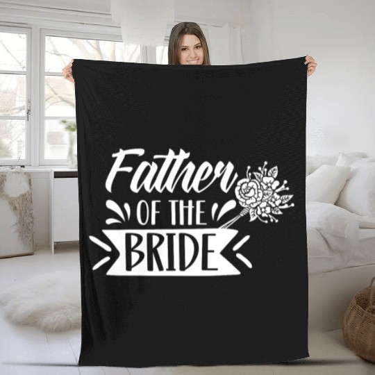 Father Of The Bride Bachelorette Party Wedding Fleece Blankets