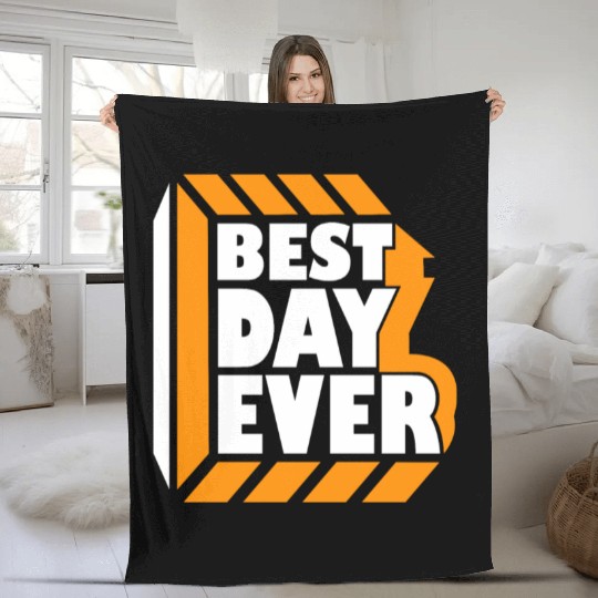 Best Day Ever Fleece Blankets