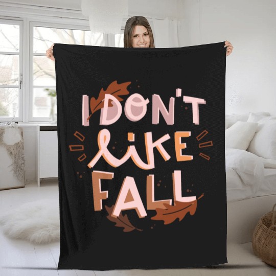 I do not like fall Fleece Blankets