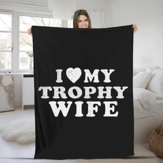 I Love My Trophy Wife Fleece Blankets