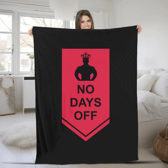 no days off quote Fleece Blankets