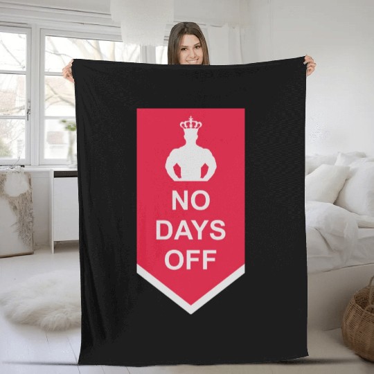 no days off quote Fleece Blankets