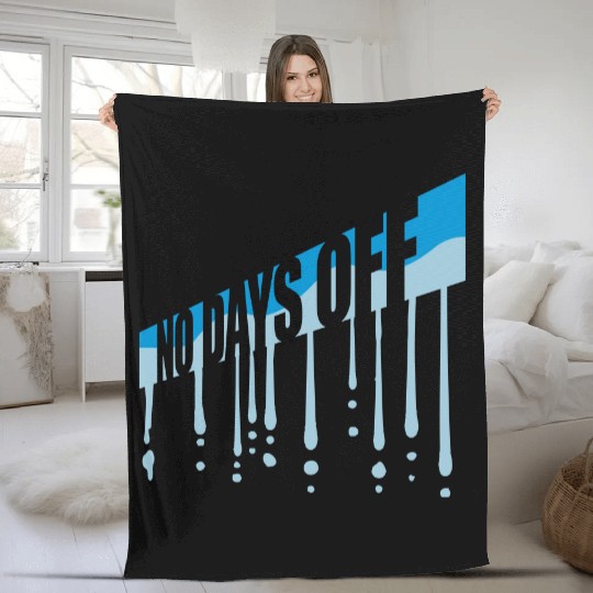 no days off quote Fleece Blankets