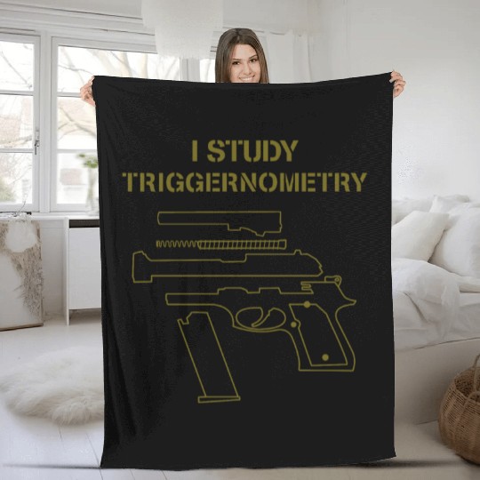 I Study Triggernometry Gun Owner Lover Fleece Blankets
