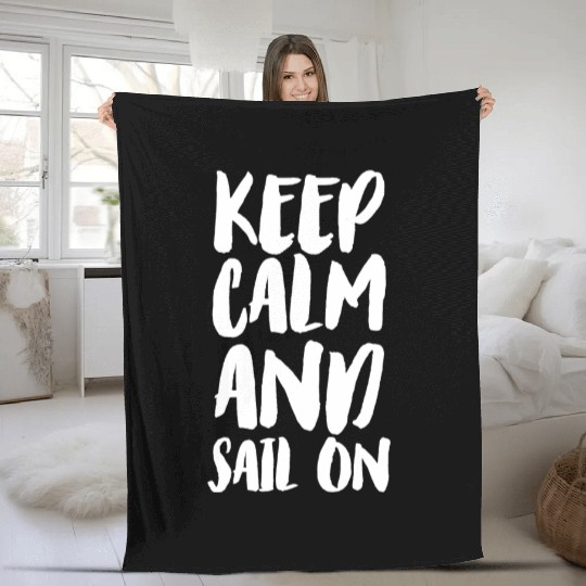 Keep calm and sail on Fleece Blankets