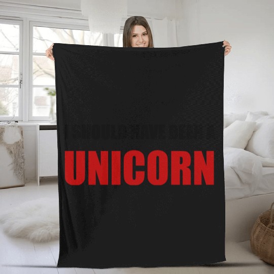 Should Have Been Unicorn Fleece Blankets