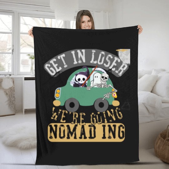 Get in loser we're going nomading Fleece Blankets