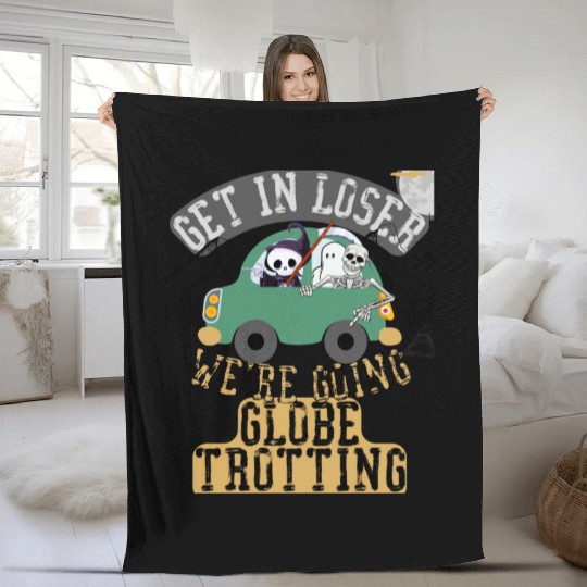 Get in loser we're going globe trotting Fleece Blankets