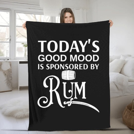 Today's Good Mood is Sponsored By Rum Fleece Blankets