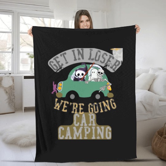 Get in loser we're going car camping Fleece Blankets