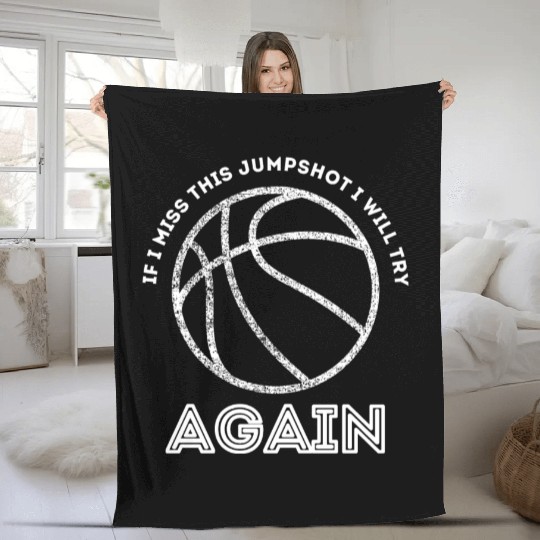 If I Miss This Jumpshot I Will Try Again Fleece Blankets