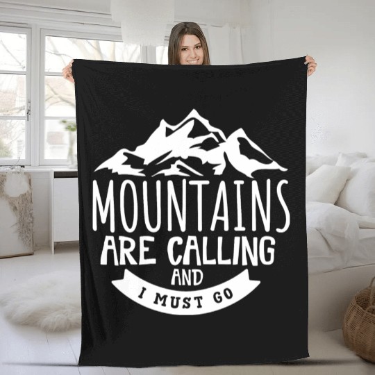 The Mountains Call I Must Go Hiking Mountaineering Fleece Blankets