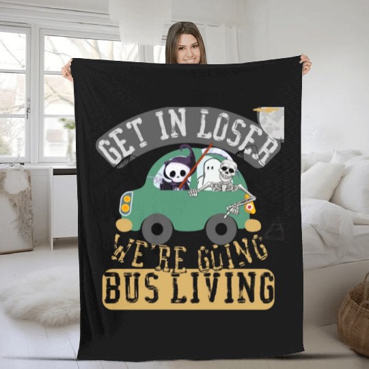 Get in loser we're going bus living Fleece Blankets