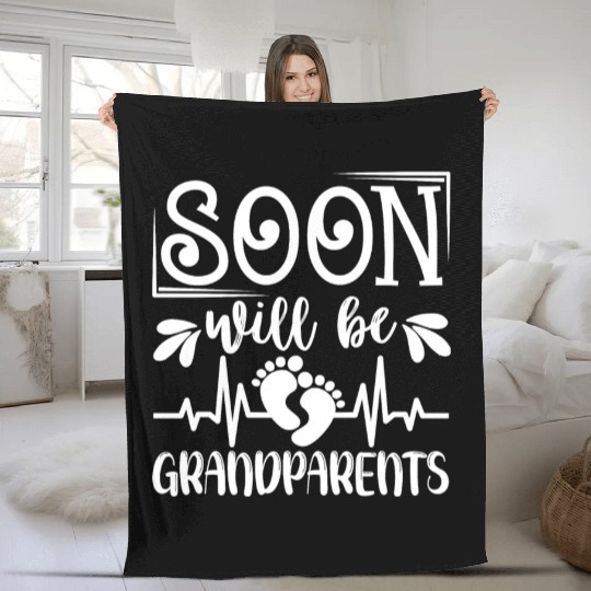 We Will Soon Become Grandparents, Be Grandparents Fleece Blankets