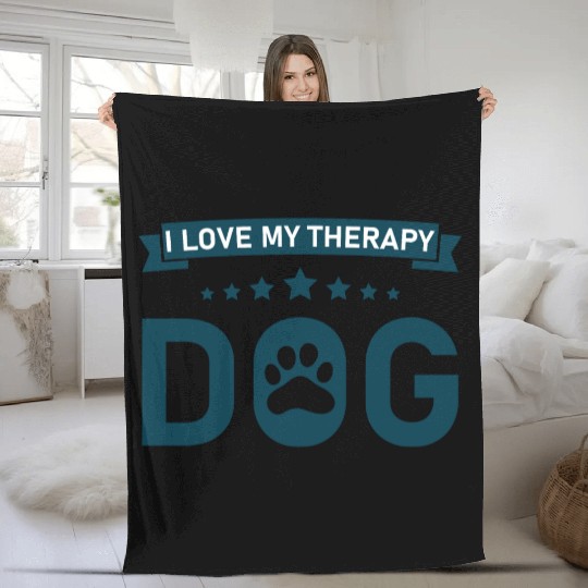 I love my Therapy Dog Fleece Blankets