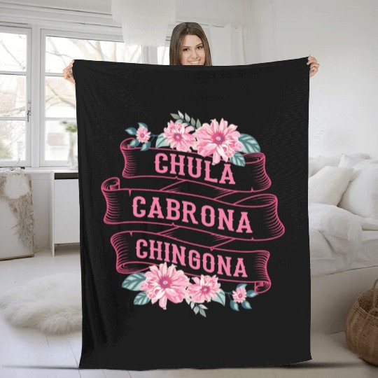 Chula Cabrona Chingona Bad Girl Latina Mexico Fleece Blankets