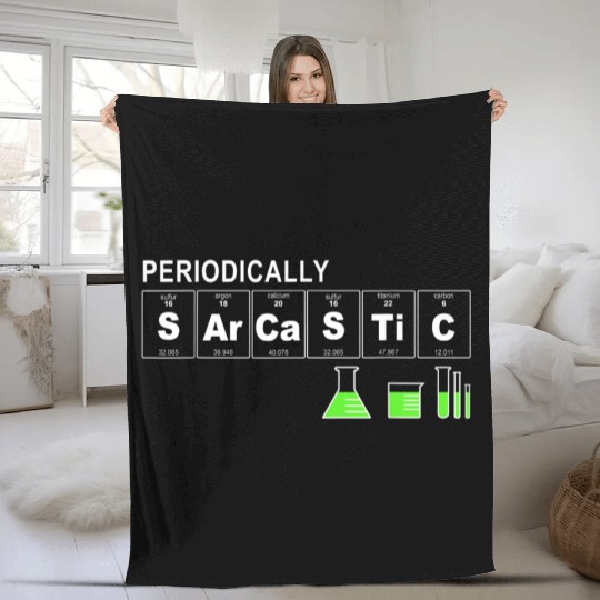 Periodically Sarcastic Science Sayings Novelty Fleece Blankets