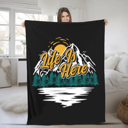 Life is Here Nature Lover Hiking Camping Outdoor Fleece Blankets
