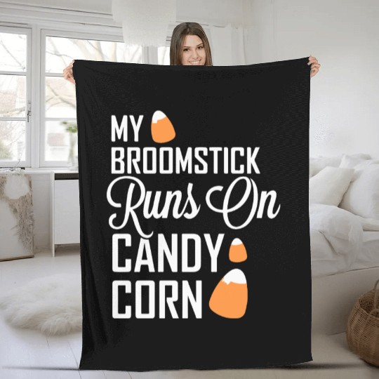 My Broomstick Runs On Candy Corn Fleece Blankets