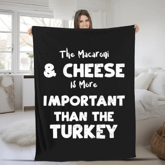 The Macaroni & Cheese Is More Im... Fleece Blankets