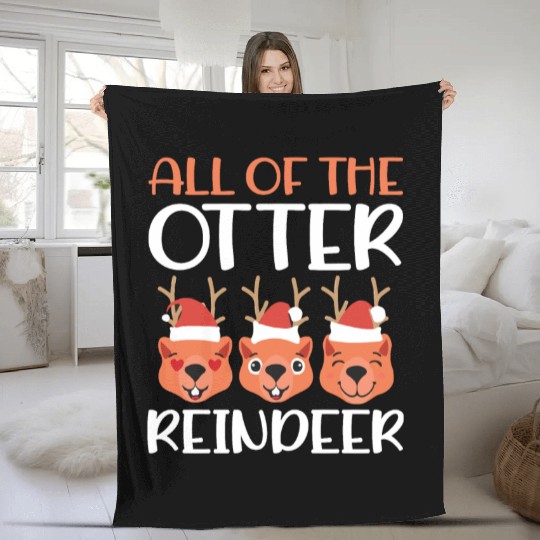 All Of The Otter Reindeer - Christmas Animal Fleece Blankets