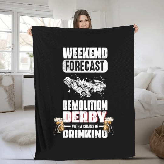 Weekend Forecast Demolition Derby Drinking Demo Fleece Blankets