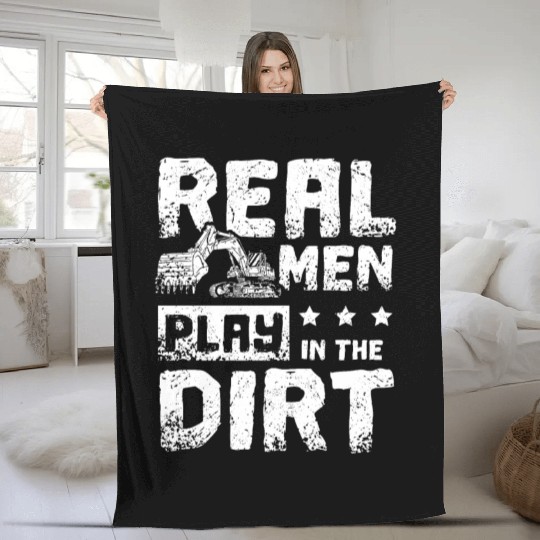 Real men play in the dirt excavator driver Fleece Blankets