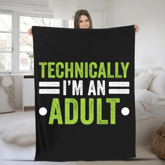Technically I'm An Adult Birthday Adulting Fleece Blankets