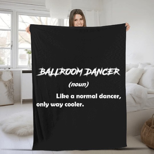 Funny Definition Dance Teacher Ballroom Dancer Fleece Blankets