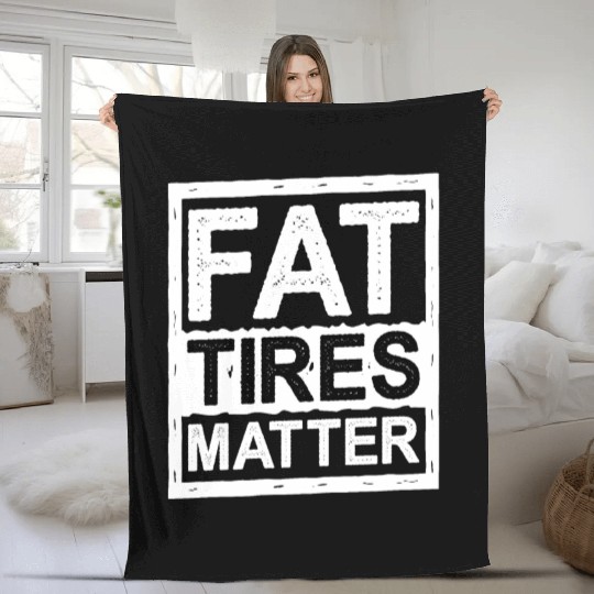Fat Tires Matter 5 Fleece Blankets
