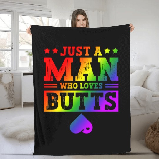 Just A Man Who Loves Butts LGBTQ Gay Rainbow Pride Fleece Blankets
