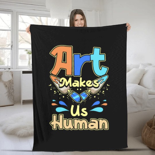 Art makes us human Fleece Blankets