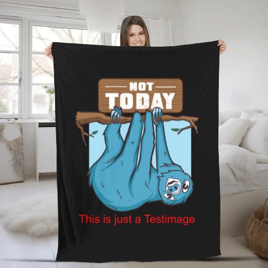 Sloth - Not Today Fleece Blankets
