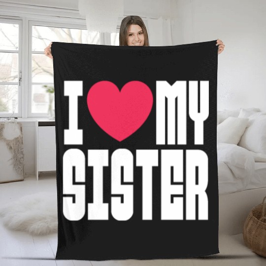 I Love My Sister Fleece Blankets