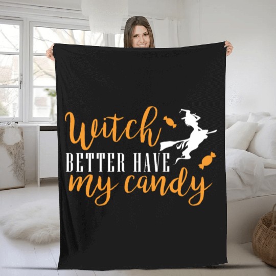 witch better have my candy Fleece Blankets