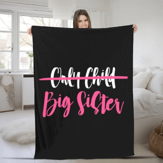 Only Child Big Sister Fleece Blankets