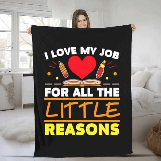 I Love My Job For All The Little Reasons Daycare Fleece Blankets